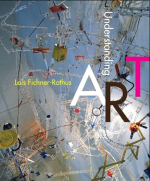 Understanding Art 11th Edition by Lois Fichner-Rathus 9781285859293 ebook pdf