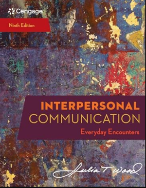 Interpersonal Communication Everyday Encounters 9th edition by Julia Wood 9780357032947 ebook pdf